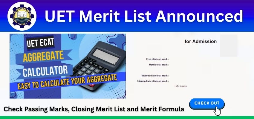 UET Merit List 2025 Announced: Aggregate Calculator
