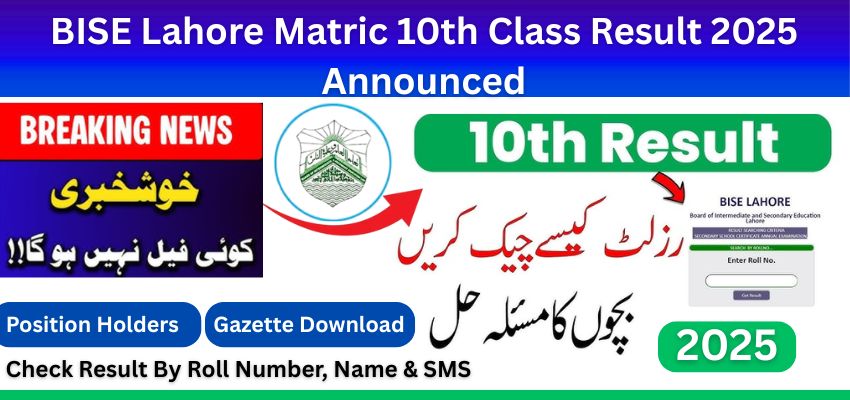 BISE Lahore Matric 10th Class Result 2025 – Check By Roll Number & Name