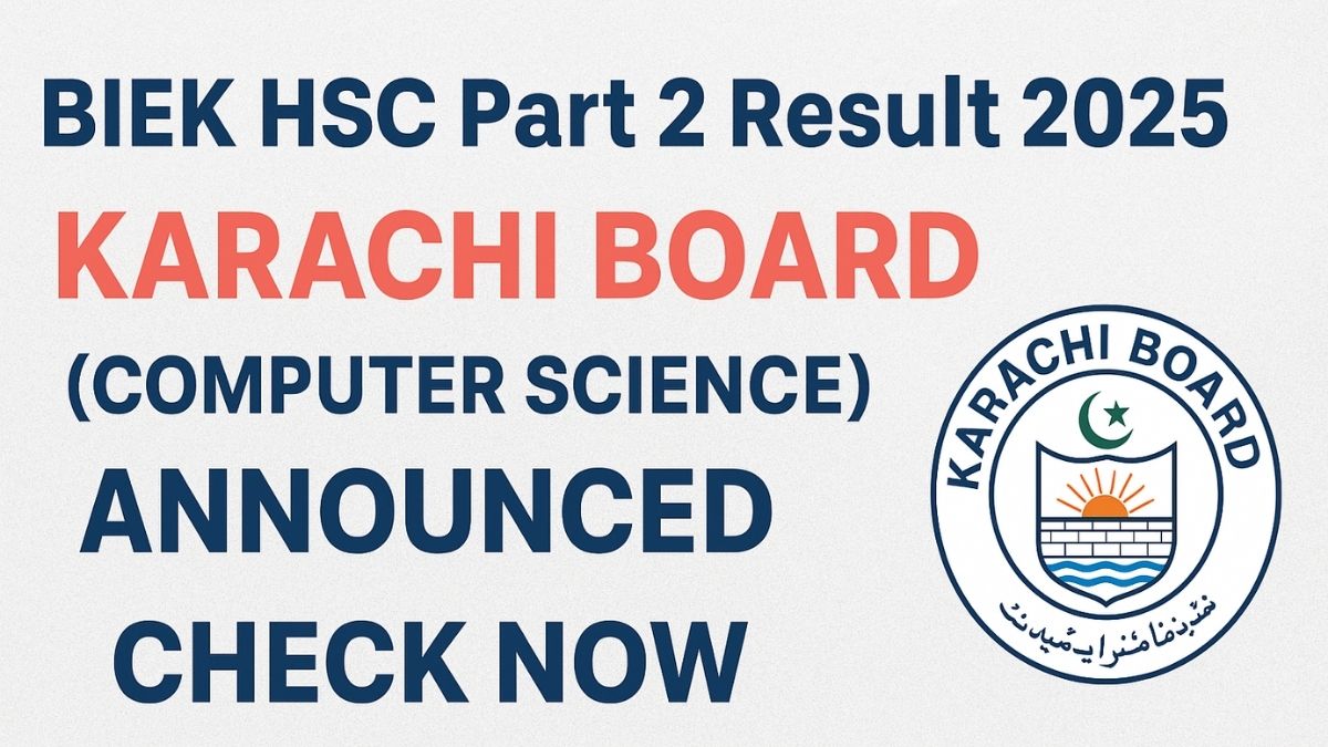 BIEK HSC Part 2 Result 2025 Karachi Board Computer Science