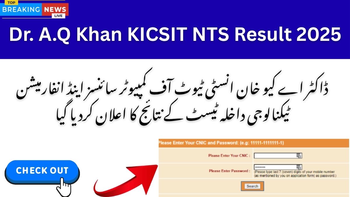 Dr. A.Q Khan KICSIT NTS Result 2025 - Test Held on 9 August