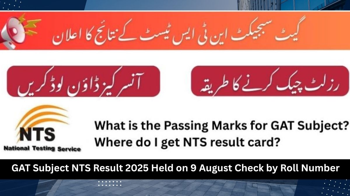 GAT Subject NTS Result 2025 Held on 9 August Check by Roll Number