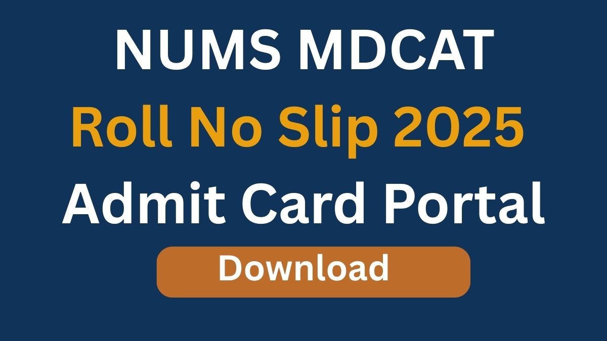 NUMS MDCAT Roll No Slip 2025 Download – Admit Card Portal