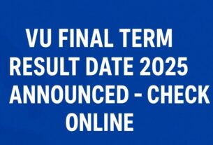 VU Final Term Result Date 2025 Announced